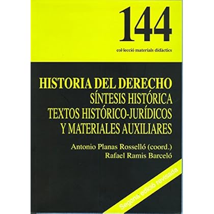 Historia del derecho: Síntesis histórica textos histórico-juridicos y materiales auxiliares (Materials didàctics) Historia del derecho: Síntesis histórica textos histórico-juridicos y materiales auxiliares (Materials didàctics)