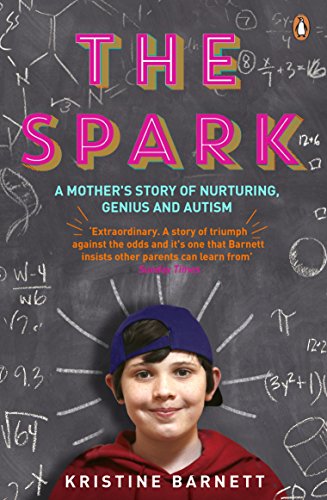 The Spark: A Mother's Story of Nurturing, Genius, and Autism