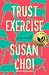 Trust Exercise: A Novel by Susan Choi