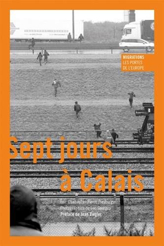 Sept jours à Calais : Migrations, les portes de l'Europe by (Paperback)