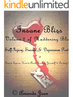 Amazon Com Maddening Bliss Volume 1 Poems Of Cutting Suicide And Depression Ebook Jean Amanda Kindle Store