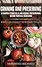 Canning and Preserving: A Simple Food In A Jar Home Preserving Guide for All Seasons : Bonus: Food S by Samantha Michaels