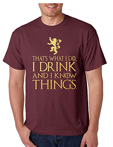 Allntrends Men's T Shirt That's What I Do I Drink And I Know Things Tyrion Tee (XL, Maroon Gold)