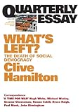 Front cover for the book What's left? The death of social democracy by Clive Hamilton