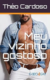Livro Meu vizinho gostoso: Conto Homoerótico