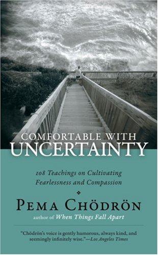 Download Comfortable with Uncertainty: 108 Teachings on Cultivating Fearlessness and Compassion Download Comfortable with Uncertainty: 108 Teachings on Cultivating Fearlessness and Compassion