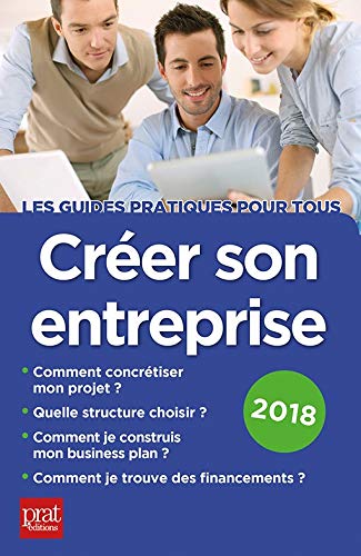 CREER SON ENTREPRISE 2018 (GUIDE PRATIQUE POUR TOUS) by SFEZ CARINE