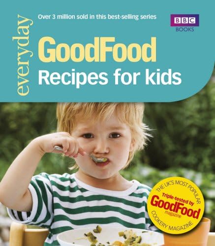 Good Food: Recipes for Kids: Triple-tested Recipes (GoodFood 101)