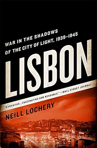 Download Lisbon: War in the Shadows of the City of Light, 1939-1945 PDF