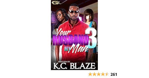 Your Husband My Man 3 Your Husband My Man Kindle Edition By Blaze K C Literature Fiction Kindle Ebooks Amazon Com