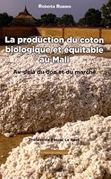 La  production du coton biologique et équitable au Mali