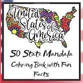 50 State Mandala Coloring Book with Fun Facts: For Kids and Adults | Meditation Coloring Book | 4th July accessories | Presents | For dad, mom, ... citizenship gifts (Mandala Coloring Books)