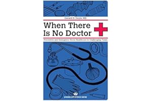 When There Is No Doctor: Preventive and Emergency Healthcare in Uncertain Times (Process Self-reliance Series)