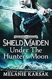 Shield-Maiden: Under the Hunter's Moon