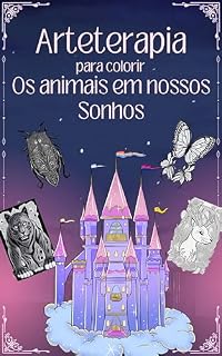Livro ARTETERAPIA PARA COLORIR: OS ANIMAIS EM NOSSOS SONHOS