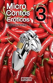 Livro Micro Contos Eróticos : (e Fetichistas - Volume 3) (Micro Contos Eróticos (e Fetichistas))
