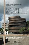 La politique de la ville: Idéologies, acteurs et territoires (French Edition) by Grégory Busquet, Florent Hérouard