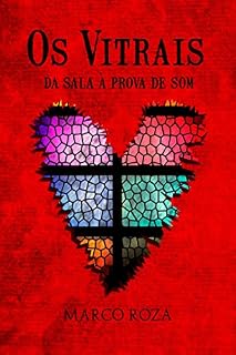 Livro Os Vitrais Da Sala A Prova De Som
