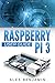 Raspberry Pi 3: 2016 User Guide