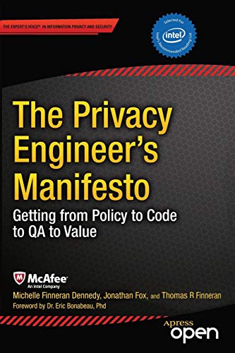 The Privacy Engineer's Manifesto: Getting from Policy to Code to QA to Value The Privacy Engineer's Manifesto: Getting from Policy to Code to QA to Value