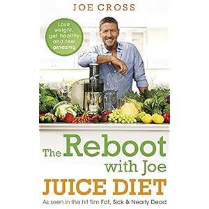 The Reboot with Joe Juice Diet – Lose weight, get healthy and feel amazing: As seen in the hit film ‘Fat, Sick & Nearly…