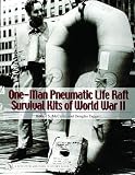 One-man Pneumatic Life Raft Survival Kits of World War II (Schiffer Military History Book) by