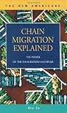 Chain Migration Explained : The Power of the Immigration Multiplier, Yu, Bin, 1593322356