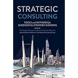 Strategic Consulting: Tools and methods for successful strategy missions