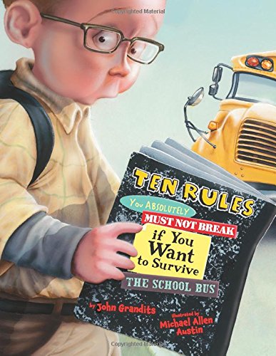 Ten Rules You Absolutely Must Not Break if You Want to Survive the School Bus