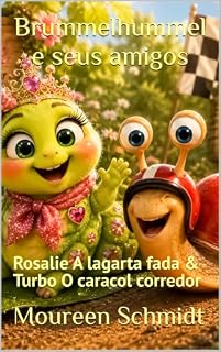 Livro Brummelhummel e seus amigos: Rosalie A lagarta fada & Turbo O caracol corredor