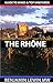 Wines of the Rhône (Guides to Wines and Top Vineyards Book 8)