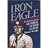Iron Eagle : The Turbulent Life of General Curtis LeMay