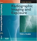 Radiographic Imaging and Exposure, 3e (Fauber, Radiographic Imaging & Exposure)