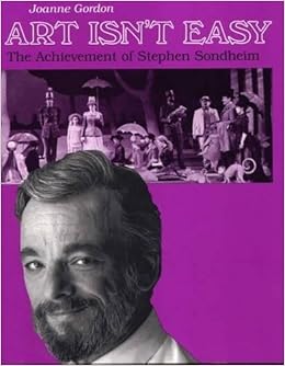 Art Isnt Easy The Achievement Of Stephen Sondheim Joanne - 