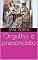 Livro Orgulho e preconceito (ilustrado) (Senhorita Austen - celebridade mundial)