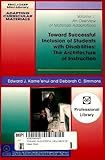 Toward Successful Inclusion of Students with Disabilities : The Architecture of Instruction, Kameenui, Edward J. and Simmons, Deborah C., 0865863385