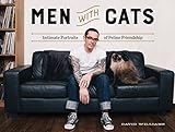 Men With Cats: Intimate Portraits of Feline Friendship by David Williams