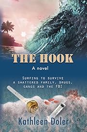The Hook: Surfing to Survive a Shattered Family, Drugs, Gangs and the FBI