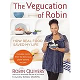 The Vegucation of Robin: How Real Food Saved My Life