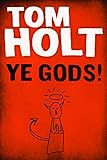 Ye Gods!
