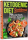 Ketogenic Diet Cookbook: 70 Low-Carb, High-Fat Recipes and 21-day Keto Meal Plan (Keto Recipes Cookb by Patricia Greene, Stacy Shoneyfelt