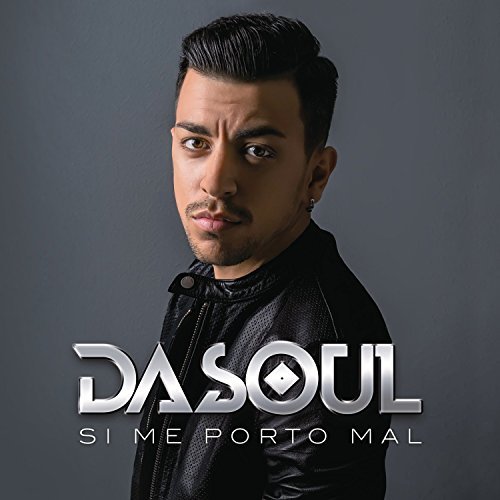 Dasoul - Si Me Porto Mal - Zortam Music