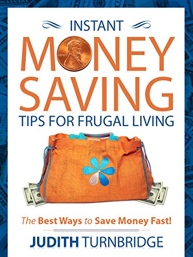 B.O.O.K Instant Money Saving Tips for Frugal Living: The Best Ways to Save Money Fast!<br />W.O.R.D