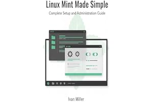Linux Mint Made Simple: Complete Setup and Administration Guide