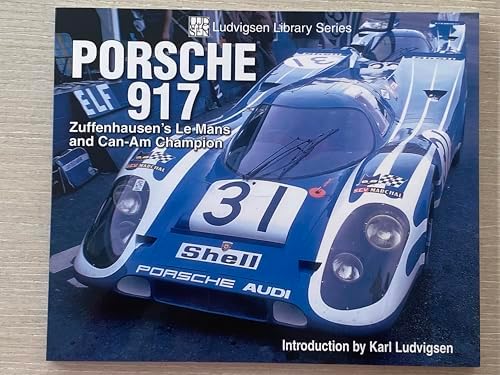 Porsche 917: The Heroes, the Victories, the Myth: Födisch, Jörg Th