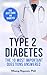 Type 2 Diabetes - The Essential Diabetes Book: The 10 Most Important Questions Answered by N. Nguyen