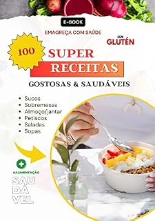Livro 100 SUPER RECEITAS: GOSTOSAS E SAUDÁVEIS