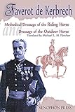 'Methodical Dressage of the Saddle Horse-Dressage of the Outdoor Horse' by Faverot de Kerbrech, General de Lagarenne