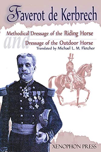 'Methodical Dressage of the Saddle Horse-Dressage of the Outdoor Horse' by Faverot de Kerbrech, General de Lagarenne