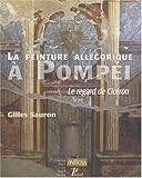 LA PEINTURE ALLEGORIQUE A POMPEI N°10: LE REGARD DE CICERON (PICARD ARCHEOLOGIE) by 